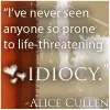 Life Threatening Idiocity!