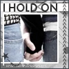 i hold on