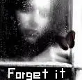 Forget It
