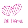 Love U.  Duh
