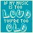 My Musics To Loud?
