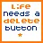Life Needs A Delete Button