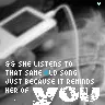 reminds her of you