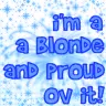 BLONDE AND PROUD!