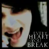 Every heart You Break