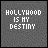 Hollywood Is My Destiny...
