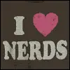 i love nerds