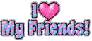 I Love My Friends!