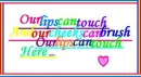 Our Lips Can Touch..