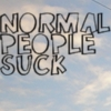 NORMAL PEOPLE SUCK