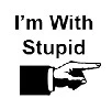 I'm with stupid