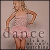 dance like no ones watching