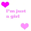 i'm just a girl