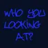 Who U Looking At?