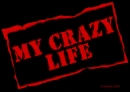 My Crazy Life