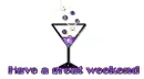 have a great weekend