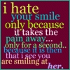 I Hate Your Smile