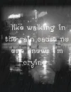 crying in the rain...
