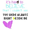 You were what I was looking for when you were always there