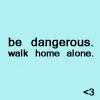 bedangerous.
