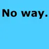 noway.