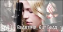 Beautiful But Deadly.