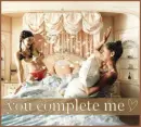 you complete me