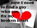 need a guy to fix my broken heart