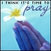 I think It's Time to Pray