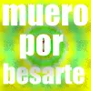 MUERO POR BESARTE