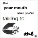 Shut your mouth