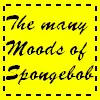 Moods of Spongebob Squarepants