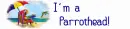 I'm a Parrothead!