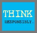 NOT DRINK RESPONSIBLY, THINK RESPONSIBLY