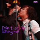 Don't stop loving me