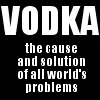 vodka solves the world's problems