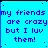 friends