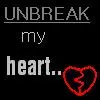 unbreak my heart