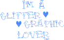 I`m a Glitter Graphic Lover