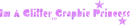 I`m A Glitter Graphic Princess