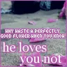 he loves you not
