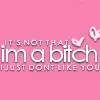 i'm a bitch