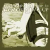 NEVER GIVE UP