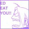 Ed Eat You!!!