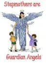 Stepmoms are Guadian Angels