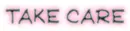 take care