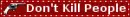 dont kill people