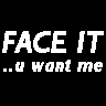 FACE IT
