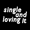 Single and loving it