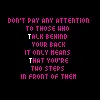 don't pay any attention